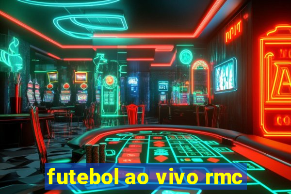 futebol ao vivo rmc