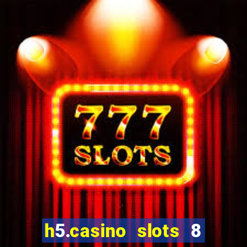 h5.casino slots 8 paga mesmo