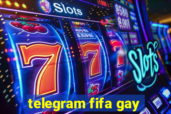 telegram fifa gay