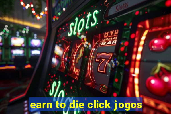 earn to die click jogos