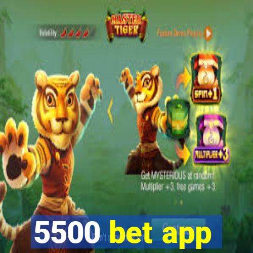 5500 bet app