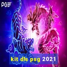 kit dls psg 2021