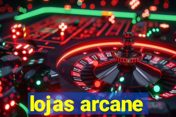 lojas arcane