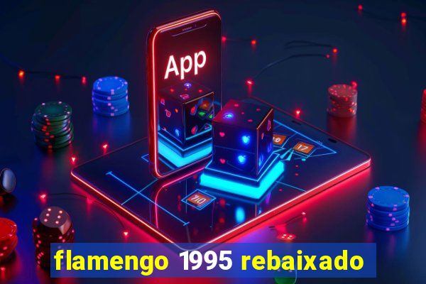 flamengo 1995 rebaixado