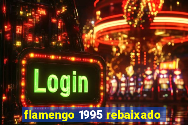 flamengo 1995 rebaixado