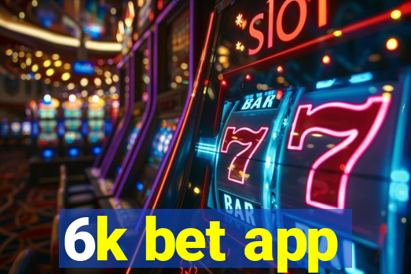 6k bet app