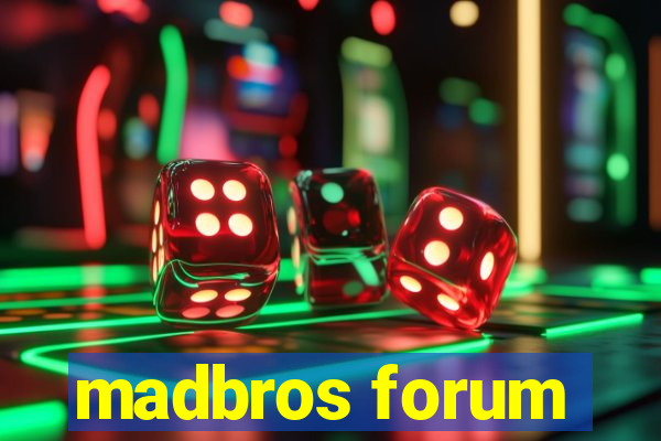 madbros forum