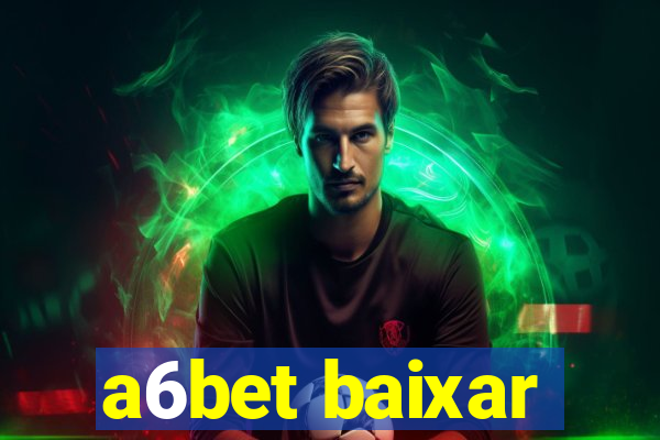 a6bet baixar