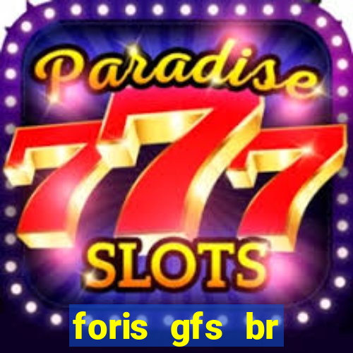 foris gfs br instituicao de pagamento ltda