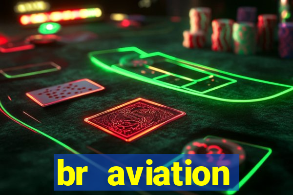 br aviation trabalhe conosco