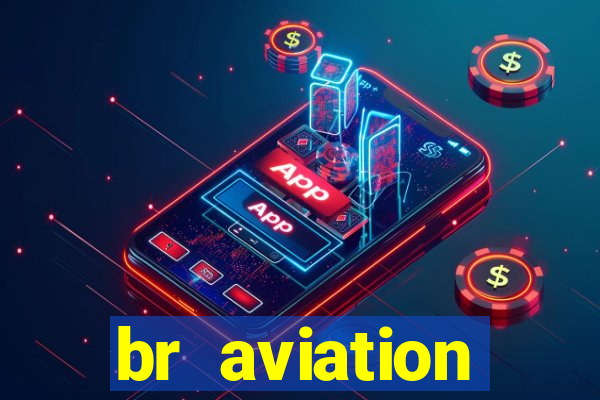 br aviation trabalhe conosco