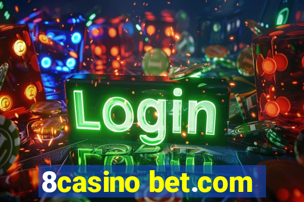 8casino bet.com