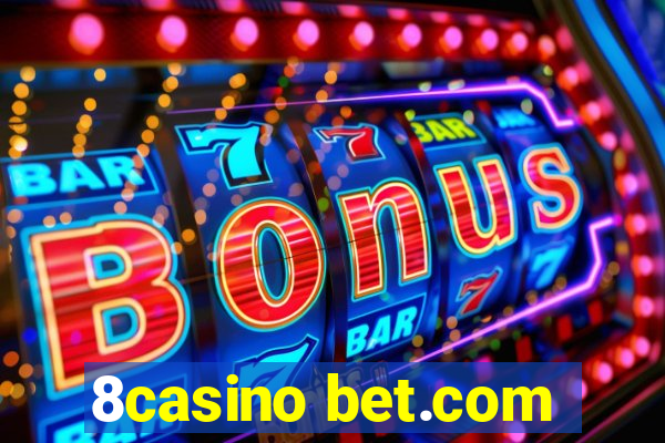 8casino bet.com