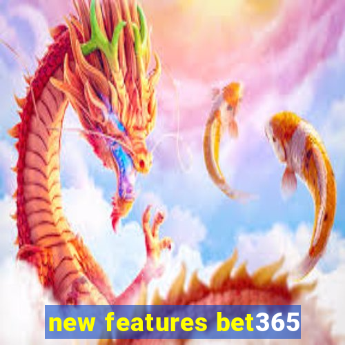 new features bet365