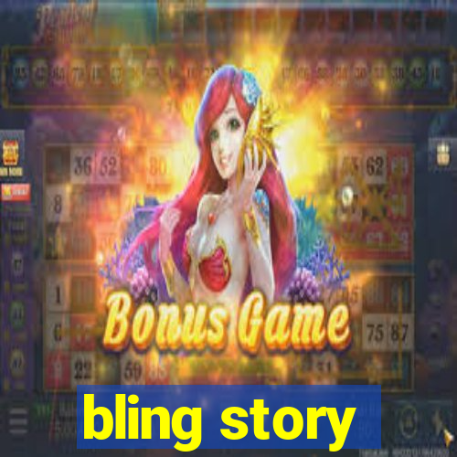 bling story