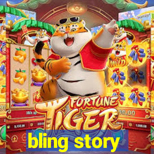 bling story