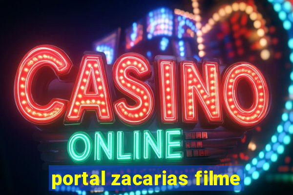 portal zacarias filme