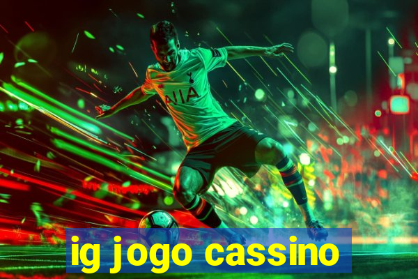 ig jogo cassino