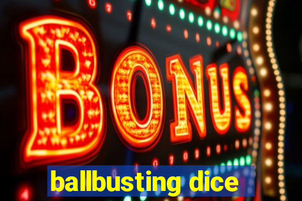 ballbusting dice