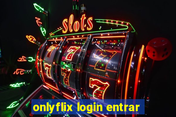 onlyflix login entrar