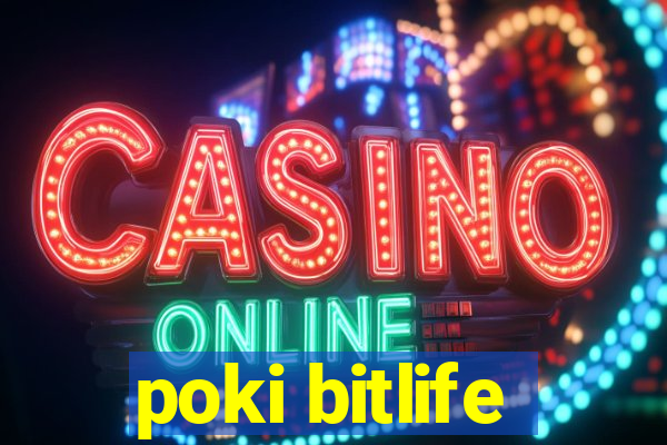 poki bitlife