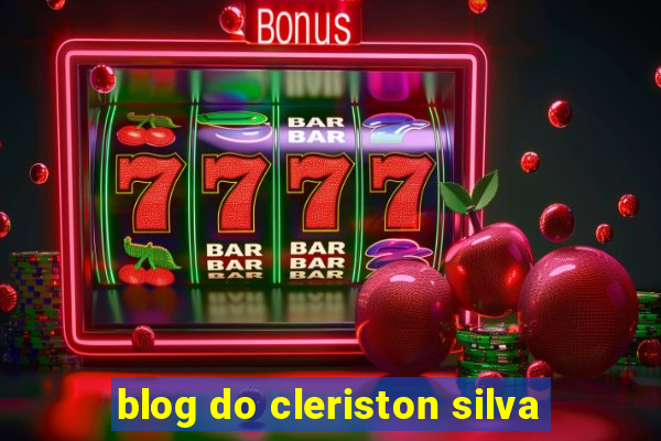 blog do cleriston silva