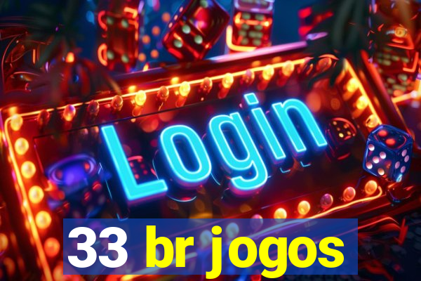 33 br jogos