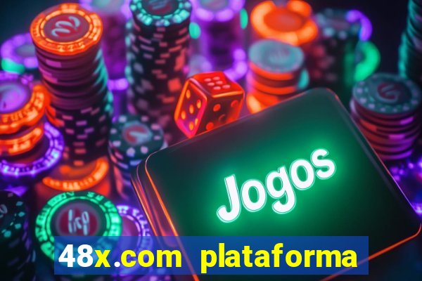 48x.com plataforma de jogos