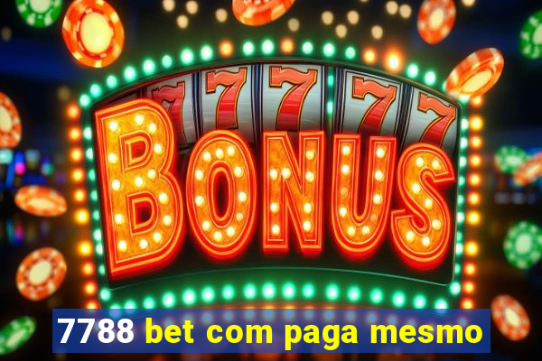 7788 bet com paga mesmo