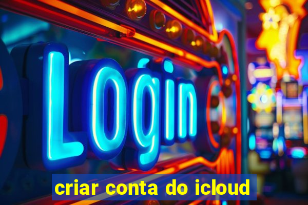 criar conta do icloud