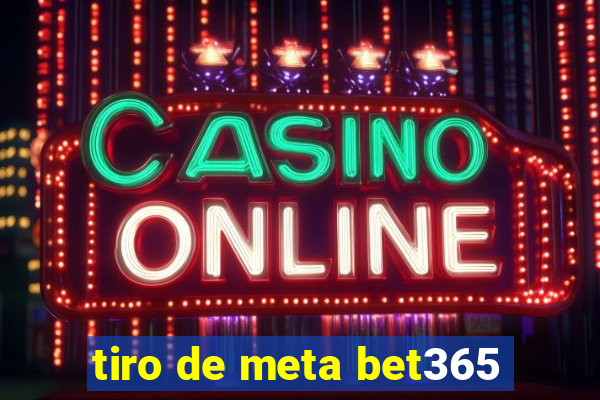 tiro de meta bet365