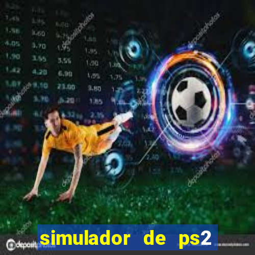 simulador de ps2 para pc