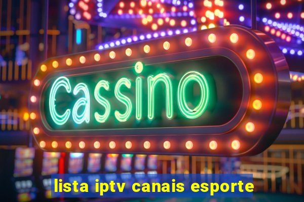 lista iptv canais esporte