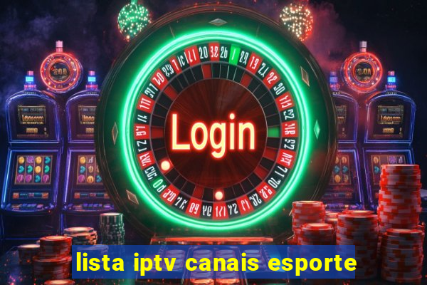 lista iptv canais esporte