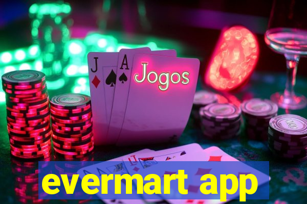 evermart app