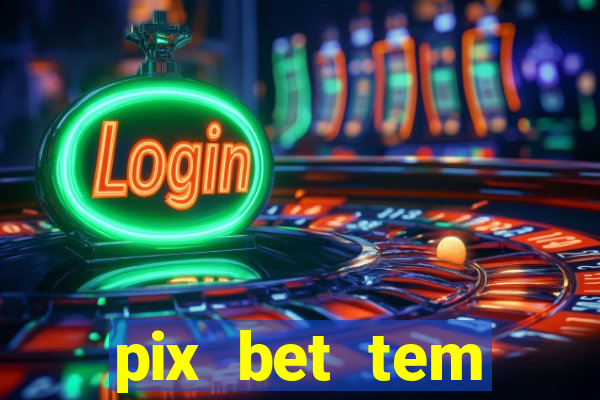 pix bet tem pagamento antecipado