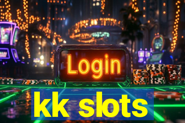 kk slots