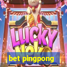 bet pingpong