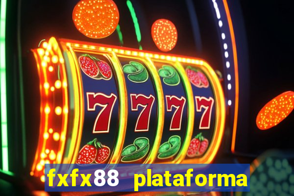 fxfx88 plataforma de jogos