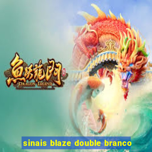 sinais blaze double branco