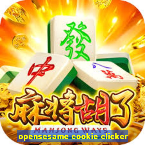 opensesame cookie clicker