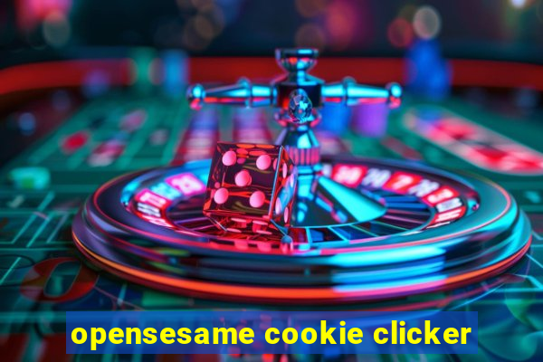 opensesame cookie clicker