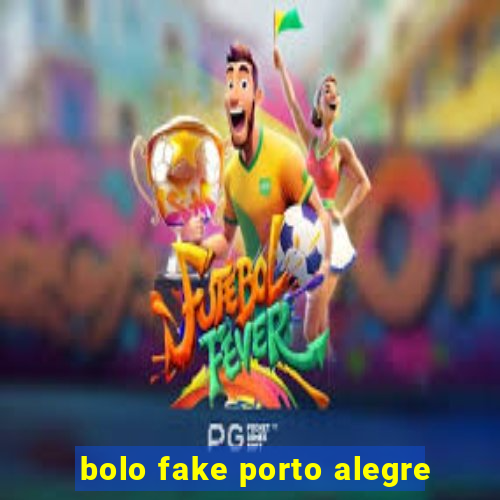 bolo fake porto alegre