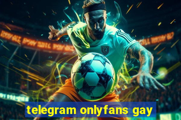 telegram onlyfans gay