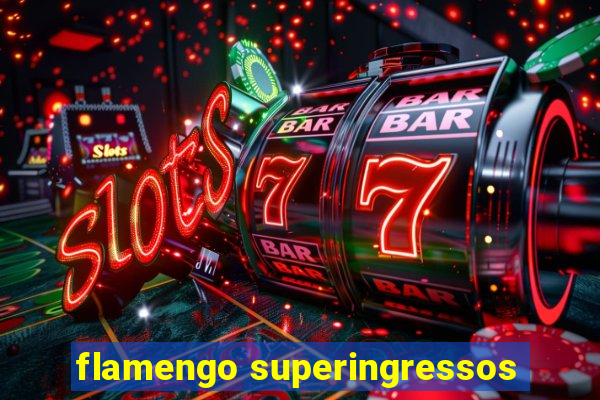 flamengo superingressos