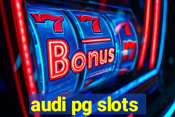 audi pg slots