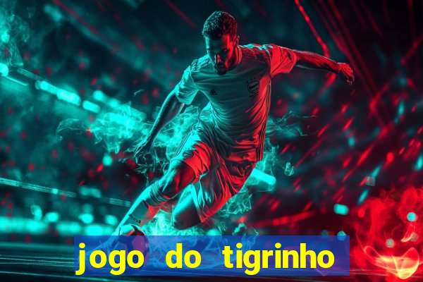 jogo do tigrinho que mais paga