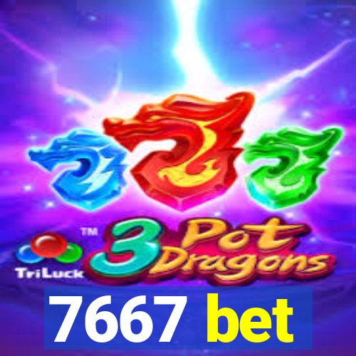 7667 bet