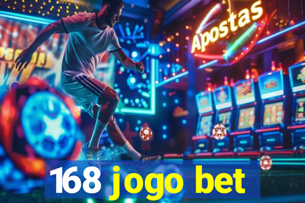 168 jogo bet