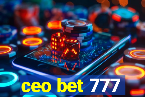 ceo bet 777